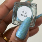 Drip, Drop